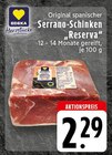 Original spanischer Serrano-Schinken Reserva bei E center im Sankt Augustin Prospekt für 2,29 €