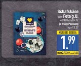 Schafskäse oder Feta g.U. im EDEKA Prospekt Schafskäse oder Feta g.U. von EDEKA im aktuellen EDEKA Prospekt für 1,99 €