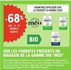 Promo -68% sur le 2e produit acheté sur les produits présents en magasin de la gamme bio Méo à  dans le catalogue E.Leclerc à Aregno