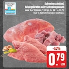 EDEKA Ortrand - Schweineschnitzel, Schlegelbraten oder Schweinegulasch Angebot im Prospekt Schweineschnitzel, Schlegelbraten oder Schweinegulasch bei EDEKA im Ortrand Prospekt für 0,79 €