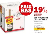 Vin mousseux - Cafe de Paris - Super U à Carquefou Vin mousseux - Cafe de Paris en promo chez Super U Carquefou à 19,40 €