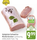 Schweine-Rückenbraten im Angebot bei EDEKA in Koblenz Schweine-Rückenbraten Angebote von Hofglück bei EDEKA Koblenz für 9,99 €
