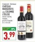 Marktkauf Schloß Holte-Stukenbrock - Chateau Margerots oder Colombe L' Eglise Angebot im Prospekt Chateau Margerots oder Colombe L' Eglise bei Marktkauf im Schloß Holte-Stukenbrock Prospekt für 3,99 €