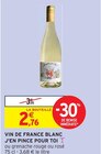 Vin de France blanc J'en pince pour toi en promo chez Intermarché Nogent-le-Rotrou à 2,76 €