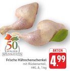 Frische Hähnchenschenkel Angebote bei E center Pirmasens für 4,99 €