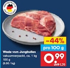 Aktuelle Rindfleisch Angebote bei Netto Marken-Discount in Hamburg Aktuelles Wade vom Jungbullen Angebot bei Netto Marken-Discount in Hamburg ab 0,99 €