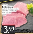 Kalbsrücken im Angebot bei EDEKA in Wuppertal Kalbsrücken Angebote bei EDEKA Wuppertal für 3,99 €