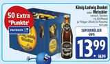 König Ludwig Dunkel bei EDEKA im Schierling Prospekt für 13,99 €