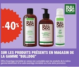 -40% sur les produits présents en magasin de la gamme BULLDOG - BULLDOG en promo chez E.Leclerc -40% sur les produits présents en magasin de la gamme BULLDOG - BULLDOG dans le catalogue E.Leclerc