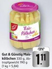 Mais-Kölbchen Angebote von Gut & Günstig bei EDEKA Karlsruhe für 1,11 €
