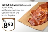 GLOBUS Waghäusel - Schweinenackensteak Angebot im Prospekt Schweinenackensteak bei GLOBUS im Waghäusel Prospekt für 8,90 €