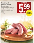 Frische grobe Bratwurst Angebote von Bauergut bei WEZ Löhne für 5,99 €