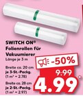 Folienrollen für Vakuumierer von SWITCH ON im aktuellen Kaufland Prospekt für 4,99 €