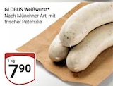 Weißwurst im Angebot bei GLOBUS in Rodgau Weißwurst Angebote von GLOBUS bei GLOBUS Rodgau für 7,90 €
