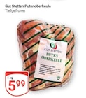 Putenoberkeule im Angebot bei GLOBUS in Rodgau Putenoberkeule Angebote von Gut Stetten bei GLOBUS Rodgau für 5,99 €