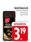 Gold im EDEKA Prospekt Gold klassisch löslicher Kaffee von GUT&GÜNSTIG im aktuellen EDEKA Prospekt für 3,19 €