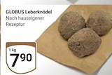 Aktuelle Hackfleisch Angebote bei GLOBUS in Bochum Aktuelles Leberknödel Angebot bei GLOBUS in Bochum ab 7,90 €