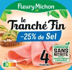 Jambon le tranché fin -25% de sel - FLEURY MICHON à 0,73 € dans le catalogue Intermarché Express