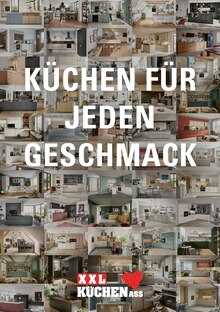 XXL Küchen ASS Prospekt KÜCHEN FÜR JEDEN GESCHMACK mit 12 Seiten