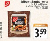 E center Wesseling - Delikatess Rostbratwurst Angebot im Prospekt Delikatess Rostbratwurst bei E center im Wesseling Prospekt für 3,59 €