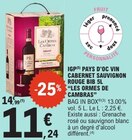 IGP Pays d'Oc vin Cabernet Sauvignon rouge BIB 5l - Les Ormes de Cambras - E.Leclerc à Cannes IGP Pays d'Oc vin Cabernet Sauvignon rouge BIB 5l - Les Ormes de Cambras en promo chez E.Leclerc Cannes à 11,24 €