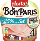 Jambon Le Bon Paris - 25% de sel conservation sans nitrite - Herta en promo chez Monoprix Jambon Le Bon Paris - 25% de sel conservation sans nitrite - Herta dans le catalogue Monoprix