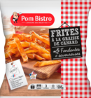 FRITES À LA GRAISSE DE CANARD SURGELÉES POM BISTRO - POM BISTRO dans le catalogue Auchan Supermarché