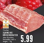 Aktuelle Braten Angebote bei E center in Gelsenkirchen Aktuelles Schweine-Rückenbraten Angebot bei E center in Gelsenkirchen ab 5,99 €