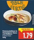 Putenmedaillons in Champignon-Sauce im E center Prospekt Putenmedaillons in Champignon-Sauce von im aktuellen E center Prospekt für 1,79 €