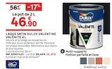 Laque Satin Valénite 2L - DULUX VALENTINE - LEROY MERLIN Laque Satin Valénite 2L - DULUX VALENTINE à 46,90 € dans le catalogue LEROY MERLIN