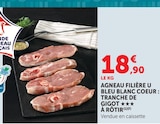 Agneau Filière Bleu Blanc Coeur : Tranche de Gigot à Rôtir - U - U Express à Marseille Agneau Filière Bleu Blanc Coeur : Tranche de Gigot à Rôtir - U en promo chez U Express Marseille à 18,90 €