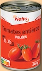 Tomates Entières Pelées - NETTO dans le catalogue Netto