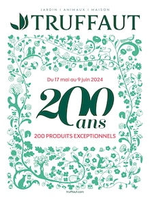 Prospectus Truffaut à Nozay, "200 ans", 36 pages de promos valables du 17/05/2024 au 09/06/2024