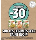 -30% de remise immédiate sur le 2ème sur les légumes secs saint éloi - SAINT ÉLOI en promo chez Intermarché Brest