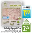 Aufschnitt Trio im Angebot bei E center in Filderstadt Aufschnitt Trio Angebote von Hofglück bei E center Filderstadt für 1,99 €