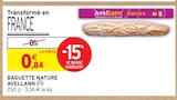 Baguette nature - Avellann - Intermarché à Plaisir Baguette nature - Avellann en promo chez Intermarché Plaisir à 0,84 €