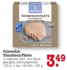 Thunfisch Filets Angebote von followfish bei E center Oberursel für 3,49 €