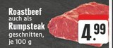 Aktuelles Roastbeef auch als Rumpsteak geschnitten Angebot bei E center in Recklinghausen ab 4,99 €