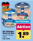 Wurst im Glas im Angebot bei Netto mit dem Scottie in Potsdam Wurst im Glas Angebote von Die Thüringer bei Netto mit dem Scottie Potsdam für 1,89 €