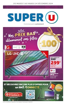 Prospectus Super U à Hœnheim, "Nos PRIX BAS illuminent vos fêtes", 20 pages de promos valables du 03/12/2024 au 24/12/2024