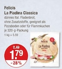La Piadina Classica im V-Markt Prospekt La Piadina Classica von Felicis im aktuellen V-Markt Prospekt für 1,79 €
