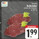 Aktuelles Frische Kalbsleber Angebot bei E center in Oberhausen ab 1,99 €