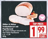 Truthahnbrust mit Paprikarand Angebote von Müller & Müller bei EDEKA Berlin für 1,99 €