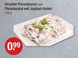 Frischer Fleischsalat oder Fleischsalat mit Joghurt-Anteil von  im aktuellen V-Markt Prospekt für 0,99 €