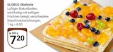 Aktuelle Torte Angebote bei GLOBUS in Oberhausen Aktuelles Obsttorte Angebot bei GLOBUS in Oberhausen ab 7,20 €