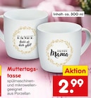Muttertagstasse Angebote bei Netto Marken-Discount Lutherstadt Wittenberg für 2,99 €