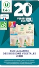 U Express Châtillon-en-Bazois - Promo 20% versés sur ma carte U sur la gamme des boissons vegetales U BIO Promo 20% versés sur ma carte U sur la gamme des boissons vegetales U BIO à dans le catalogue U Express à Châtillon-en-Bazois