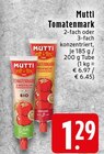 Aktuelles Tomatenmark Angebot bei EDEKA in Krefeld ab 1,29 €