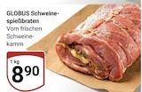 Aktuelle Braten Angebote bei GLOBUS in Saarbrücken Aktuelles Schweine-spießbraten Angebot bei GLOBUS in Saarbrücken ab 8,90 €