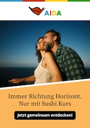AIDA Prospekt "Immer Richtung Horizont. Nur mit Sushi Kurs", 1 Seite, 01.06.2025 - 01.06.2025 Aktueller AIDA Prospekt, "Immer Richtung Horizont. Nur mit Sushi Kurs", mit Angeboten der Woche, gültig von 01.06.2025 bis 01.06.2025